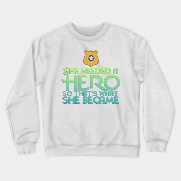 She Needed a Hero (Policy Bunny Version) Crewneck Sweatshirt by fashionsforfans